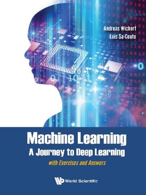 cover image of Machine Learning--A Journey to Deep Learning